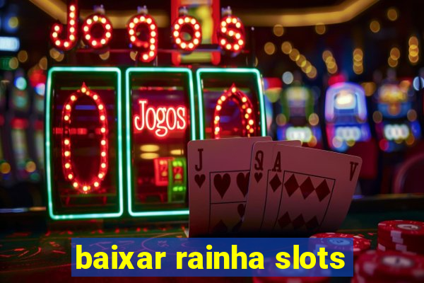 baixar rainha slots